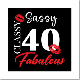 Sassy classy fabulous 40, 40th birth day shirt ideas,40th birthday, 40th birthday shirt ideas for her, 40th birthday shirts Posters and Art